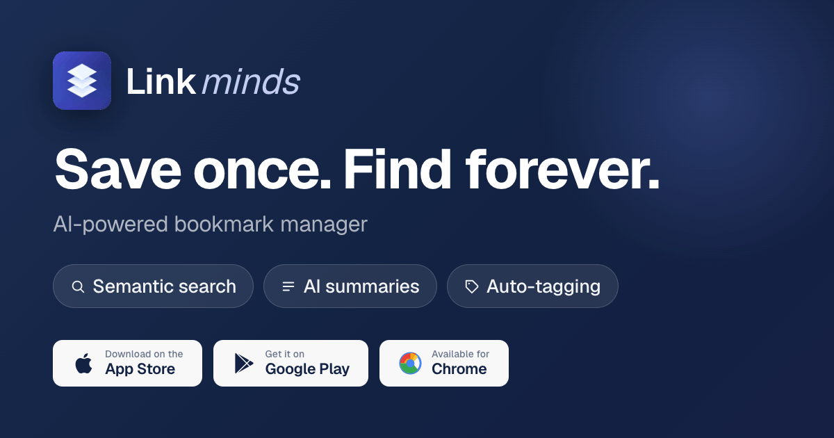 I save everything and still can’t find anything later. So I built LinkMinds. Save it once, then fi